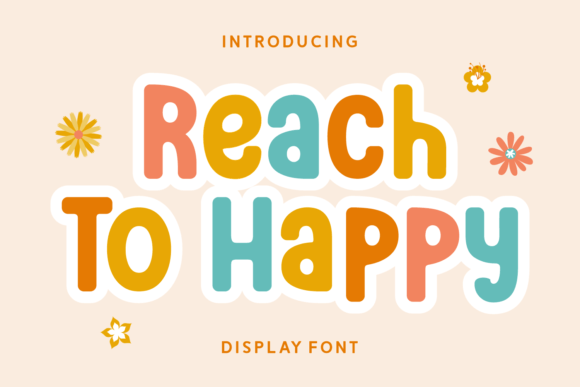 Reach to Happy Font: A Cheerful Display Typeface for Brands